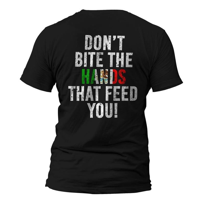 Don't Bite The Hands That Feed You Anti Immigration Human Rights Protest T-Shirt Hoodie, Sweatshirt | WearSparks.com