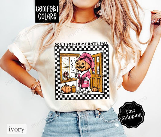 Don't Bother Me Until Fall Shirt Comfort Colors, Pumpkin Tshirt, October Vibes Shirt for Women Oversized Crewneck Tee