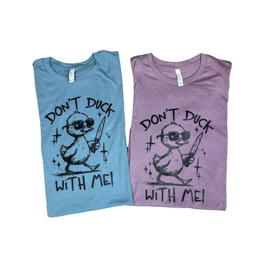 Don't Duck with Me Unisex Graphic T-shirt - casual unisex T-shirt - funny graphic tees - women's clothing Cotton Fit