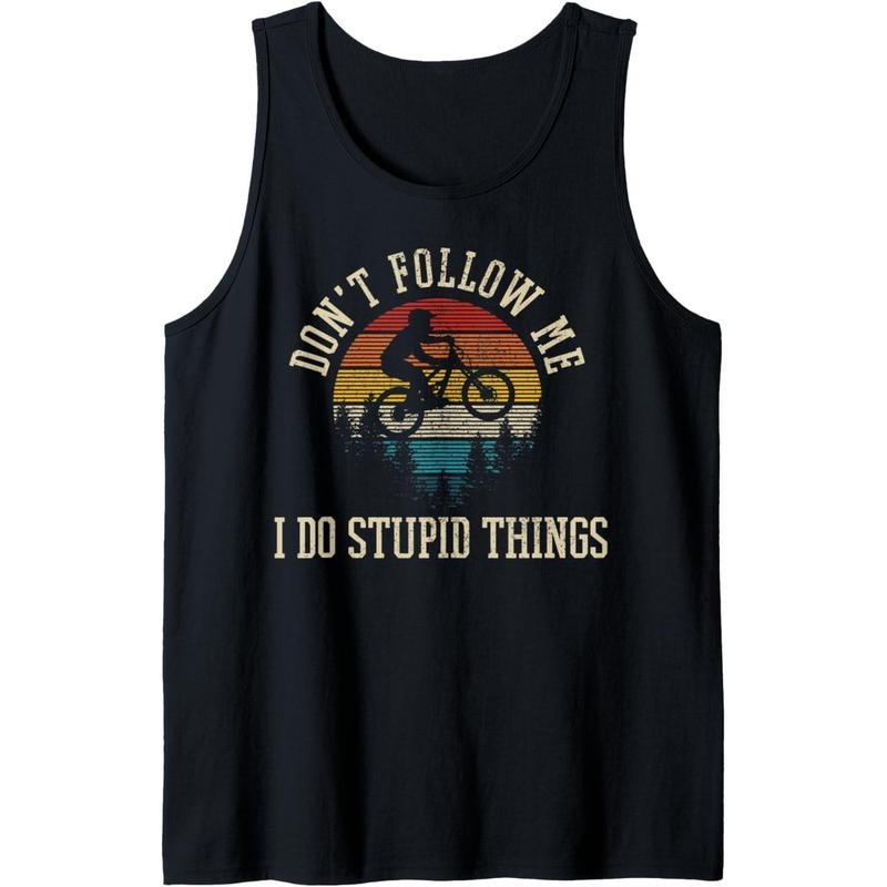 Don't Follow Me I Do Stupid Things MTB Funny Mountain Bike Tank Top Made in USA T-Shirts, Hoodie, Sweatshirt | WearSparks.com