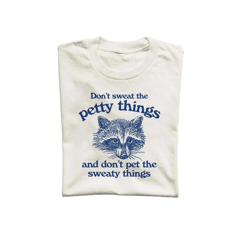 Don't Sweat the Petty Things Unisex T Shirt, Raccoon T-shirt, Vintage Drawing Tee, Weird T-Shirt, Graphic Tee