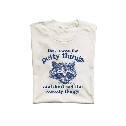 Don't Sweat the Petty Things Unisex T Shirt, Raccoon T-shirt, Vintage Drawing Tee, Weird T-Shirt, Graphic Tee