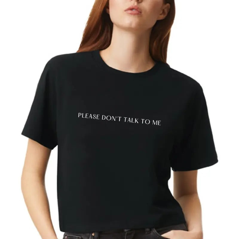 Don't Talk T-Shirt,  Don't Talk To Me Tank Top, Women Crop Top, Funny T-Shirt Full Color Print
