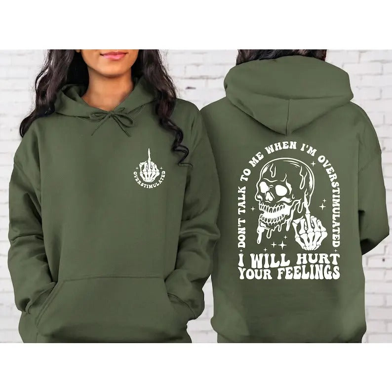 Don't Talk To Me When I'm Overstimulated I Will Hurt Your Feelings Sweatshirt,Skeleton Hand Shirt,Funny Skeleton Sweater,Overstimulated Mom
