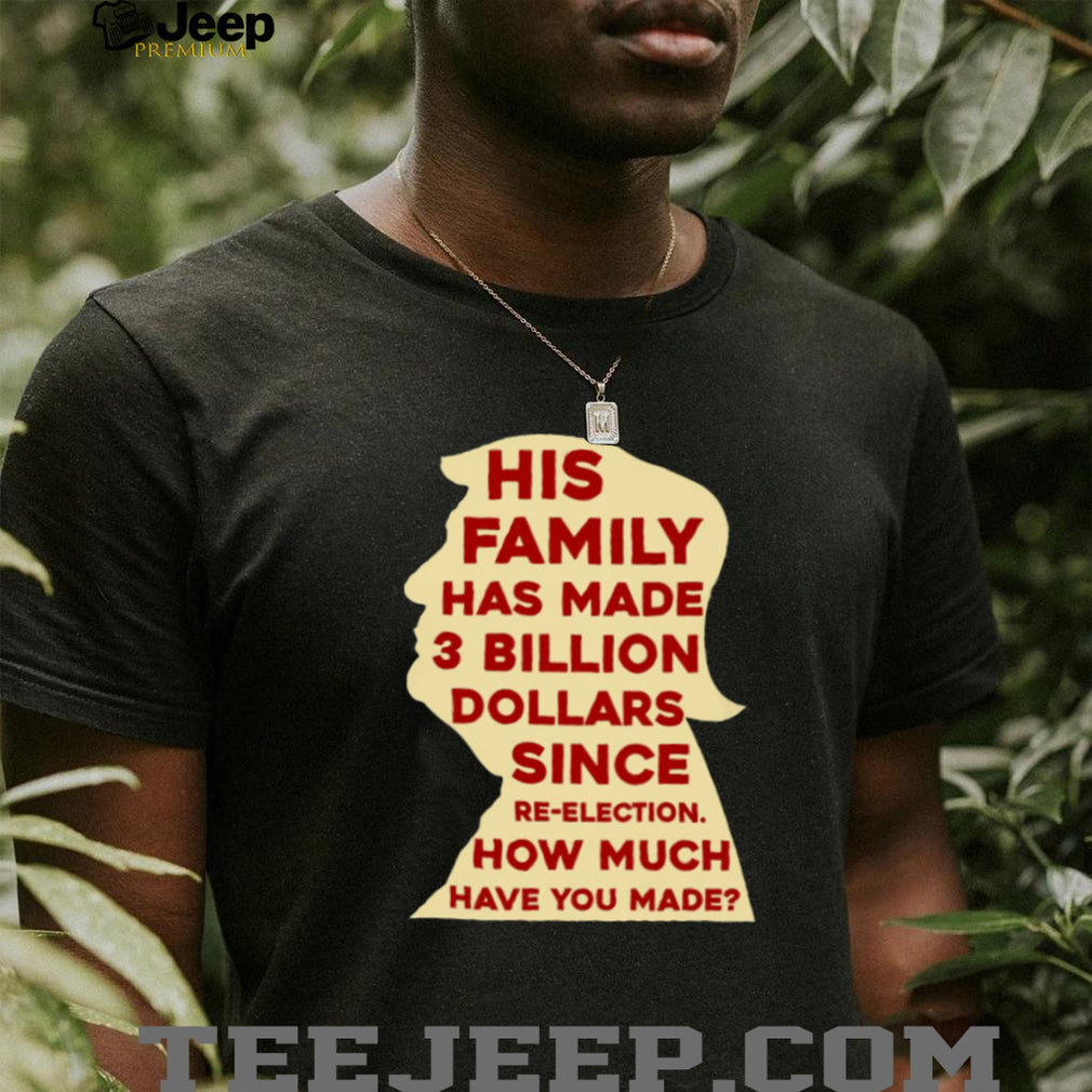 Donald Trump Family 3 Billion Dollars Political Silhouette T Shirt