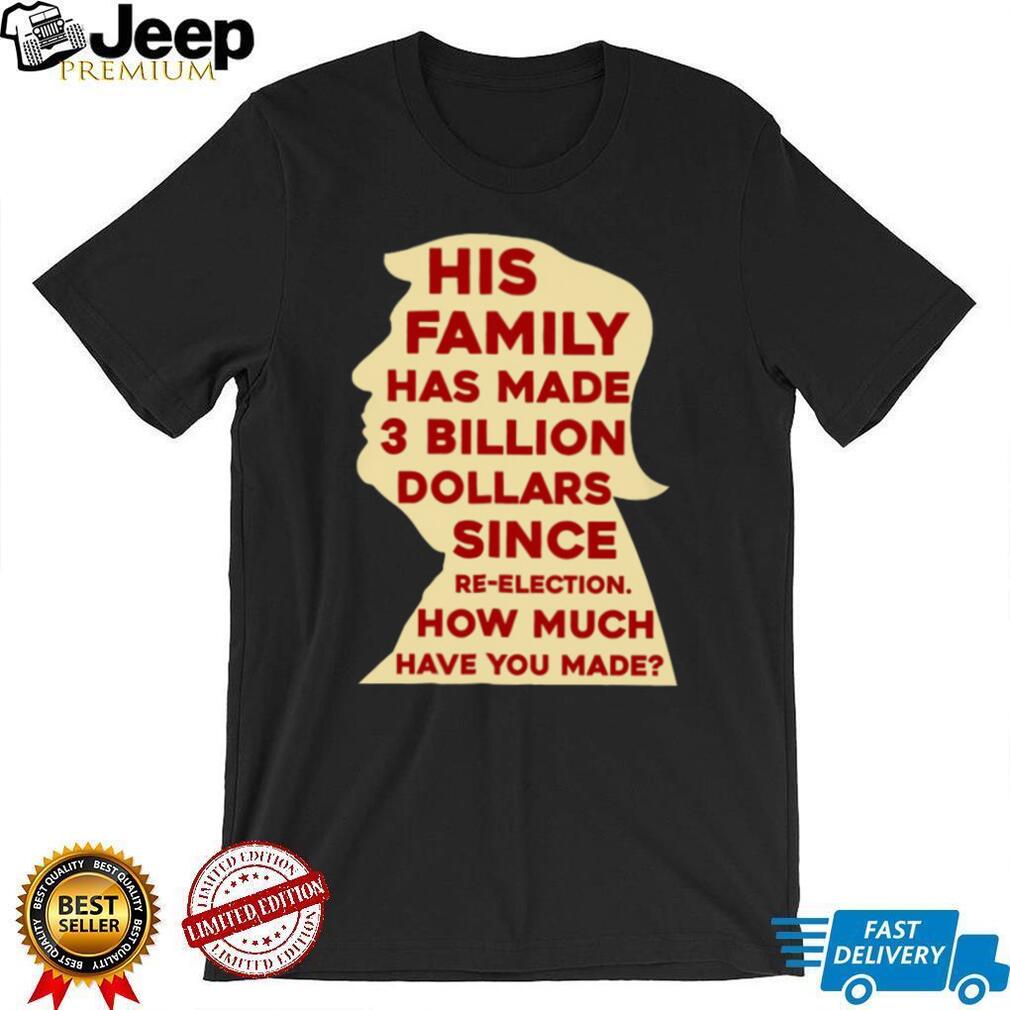 Donald Trump Family 3 Billion Dollars Political Silhouette T Shirt