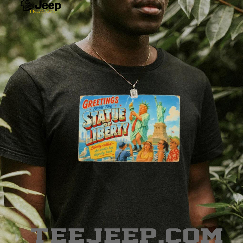 Donald Trump Greetings from the Statue of Liberty Poster shirt