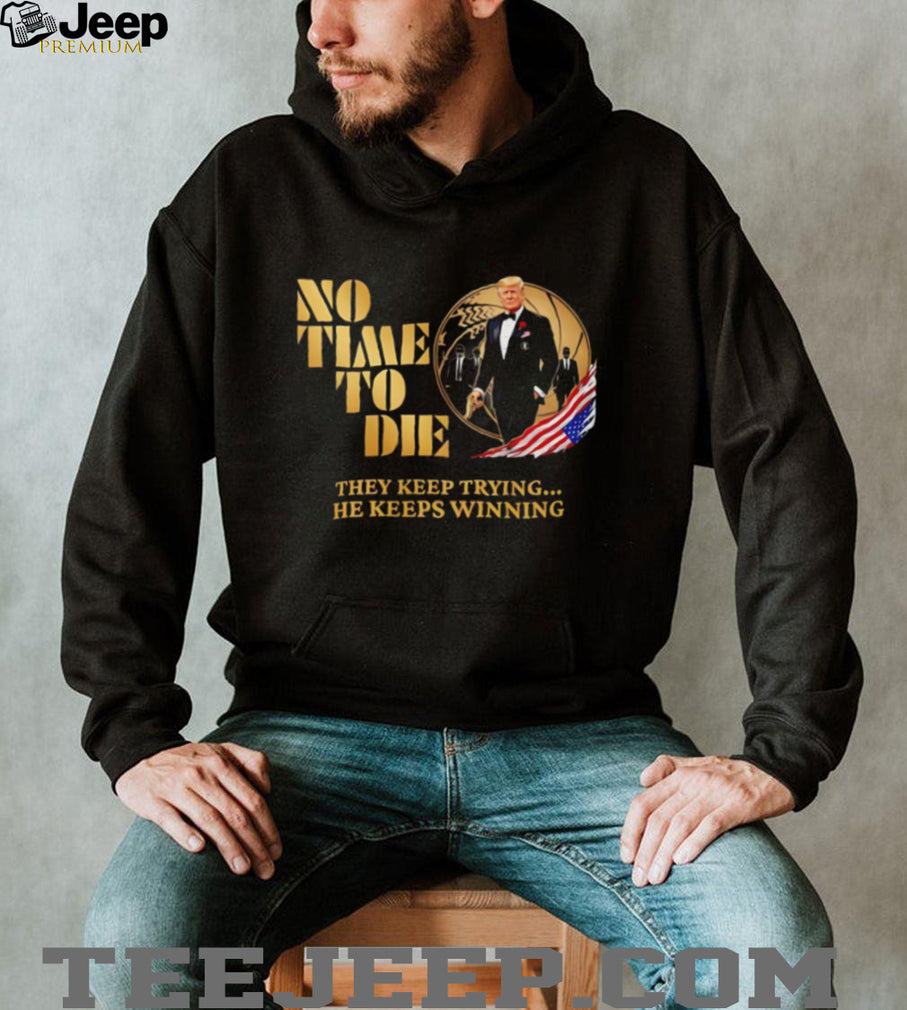 Donald Trump No Time To Die James Bond Style Parody 2024 Election Men T Shirt