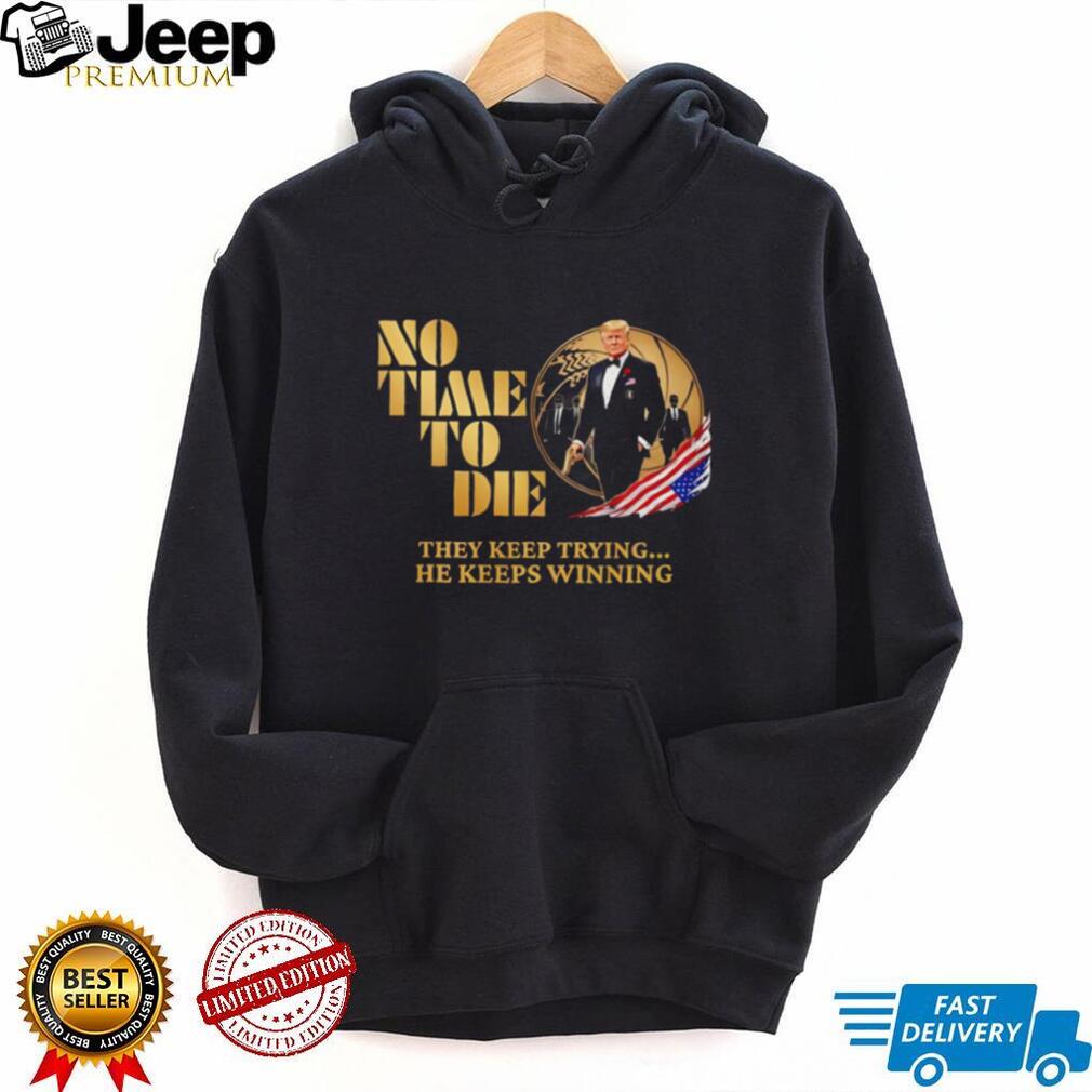 Donald Trump No Time To Die James Bond Style Parody 2024 Election Men T Shirt
