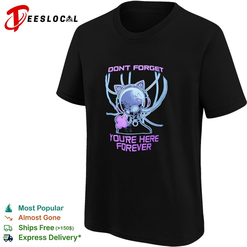 Don’t Forget You’re Here Forever Cyberpunk Cat Girl shirt