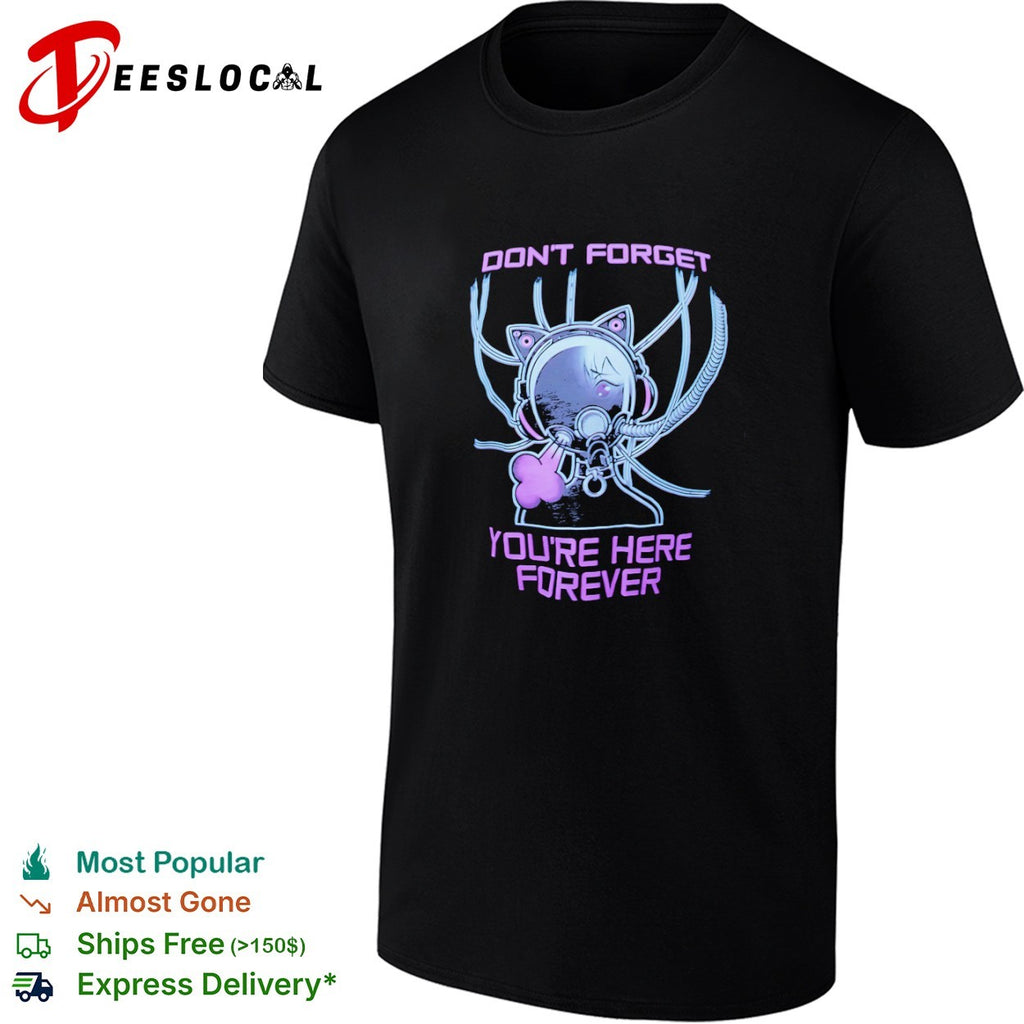 Don’t Forget You’re Here Forever Cyberpunk Cat Girl shirt