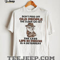 Don’t Piss Off Old People Grumpy Otter Prison Deterrent T Shirt