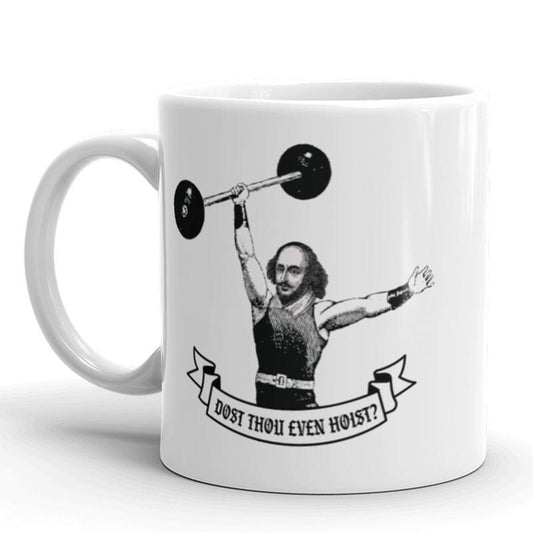 Dost Thou Even Hoist Coffee Mug Funny Work Out Lift Bro Ceramic Cup-11oz Funny Coffee Mugs Ceramic Printed Drinkware Cup