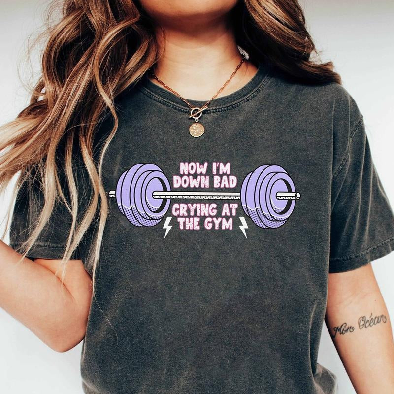 Down Bad Crying At The Gym TS Inspired Shirt, Funny Workout Gym Tshirt Weightlifting, Crying at the Gym Crewneck, TS Gift for Girlfriend