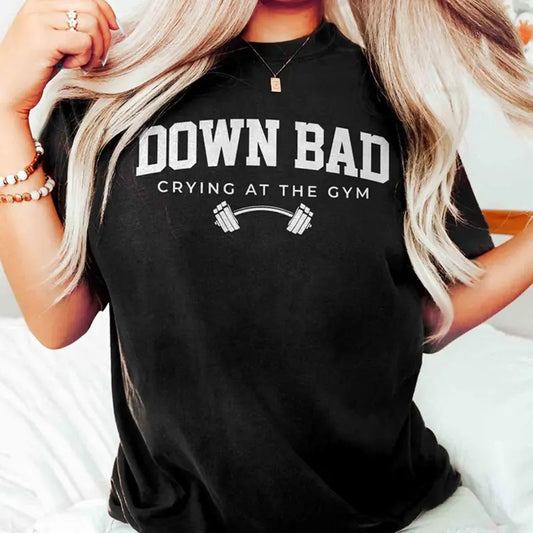 Down Bad Unisex Shirt Crying At The Gym Crewneck Pullover Funny Gym Unisex Shirt Gift For Her Gift For Him  sweater and hoodie
