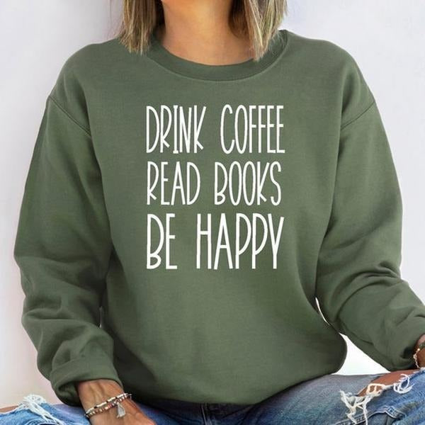 Drink Coffee Read Books Be Happy,Booktrovert Sweatshirt, Book Lover Sweatshirt, Cute Book Lover Shirt, Librarian Teacher...