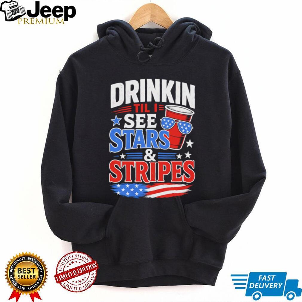 Drinkin Til I See Stars and Stripes Funny 4th of July Party T Shirt