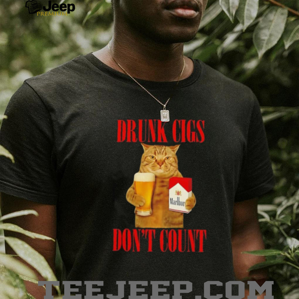 Drunk Cigs Don’t Count Cat with Beer and Marlboro shirt