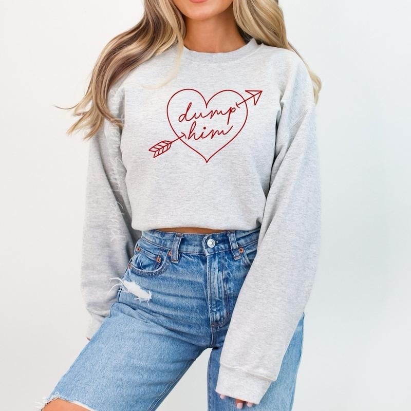 Dump Him Anti Valentines Day Sweatshirt ~ Ash Gray  Sweatshirt