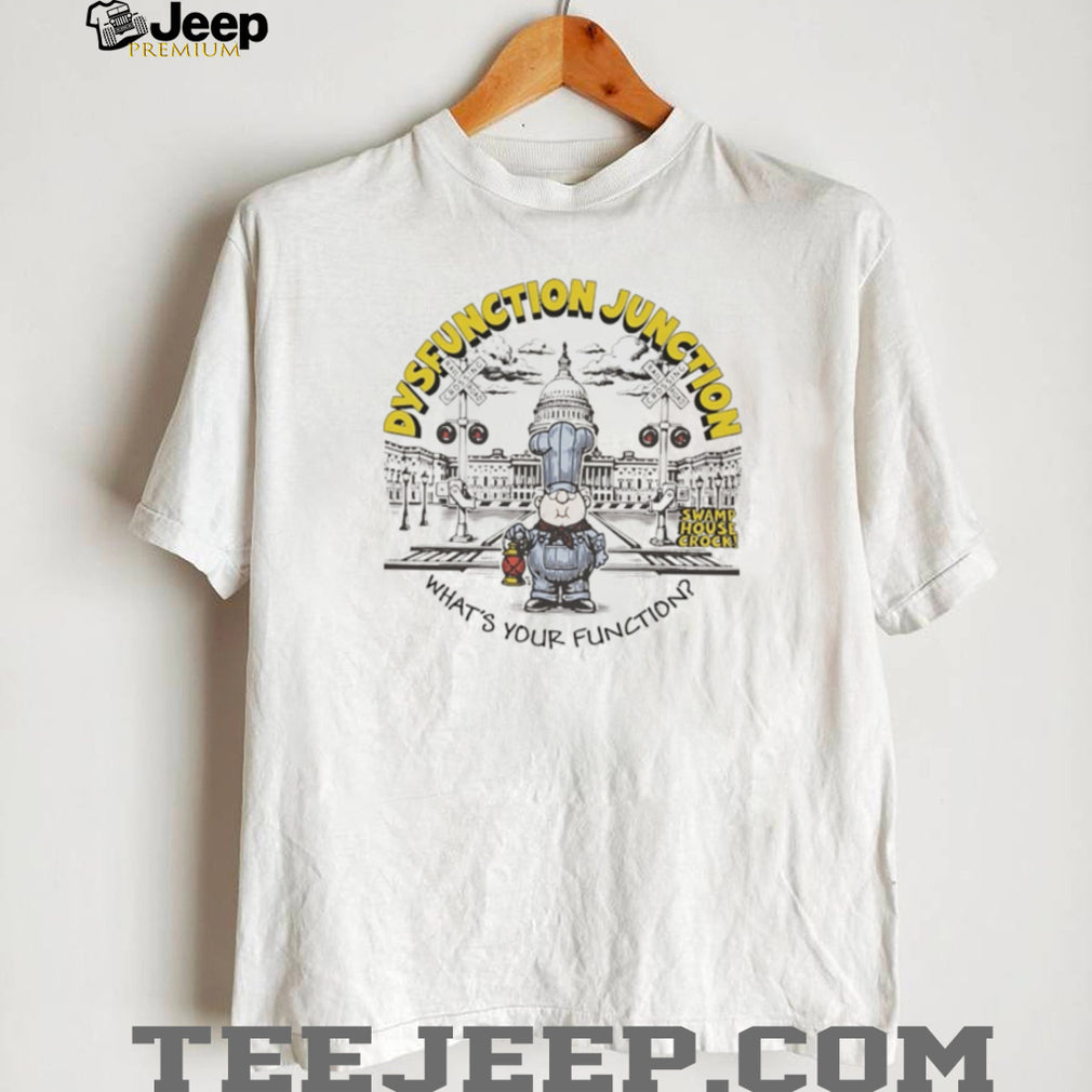 Dysfunction Junction Schoolhouse Rock Parody Political T Shirt