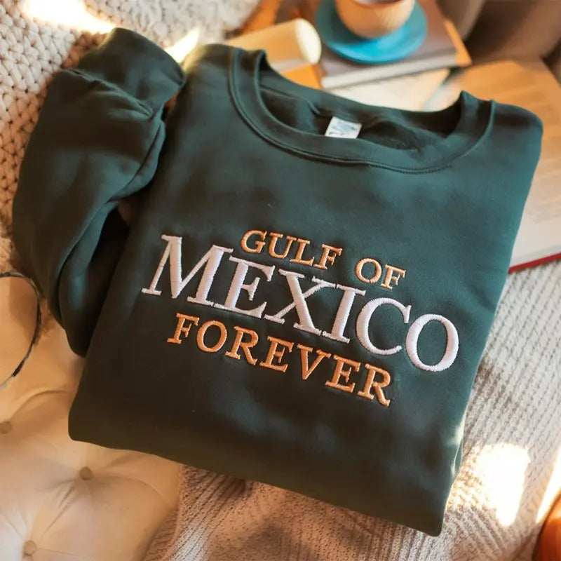 EMBROIDERED Gulf of Mexico Forever Sweatshirt, Mexico Support Sweatshirt, Gulf Of Mexico Forever Crewneck