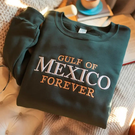 EMBROIDERED Gulf of Mexico Forever Sweatshirt, Mexico Support Sweatshirt, Gulf Of Mexico Forever Crewneck
