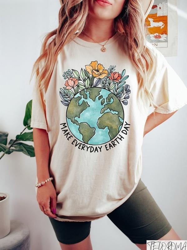 Earth Day Shirt, Make Everyday Earth Day T-Shirt, Climate Change Awareness Tee, Be Kind To Our Planet Tee, Support Planet Tee, Earth Day