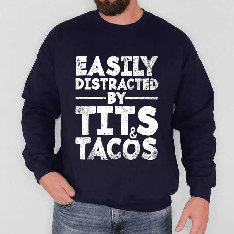 Easily Distracted by Tits and Tacos Funny Sweatshirt Casual Street Style Fleece Fabric Crewneck Pullover Sweatshirt Tops Trendy for Unisex, Perfect Gifts
