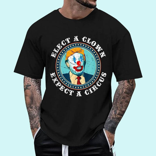 Elect A Clown Expect A Circus Anti-Trump Unisex T-Shirt, Cotton 100%, Top Trending Fashion