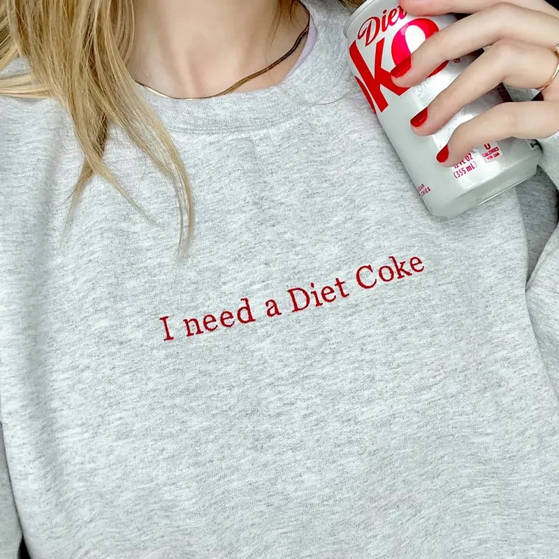Embroidered Diet Coke Sweatshirt, Embroidered I Need A Diet Coke Shirt, Diet Coke T-Shirt, Gift For Coke Lover, Embroidered Coke Sweater