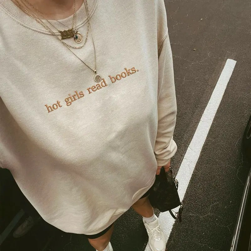 Embroidered Hot Girls Read Books Sweatshirt, Bookish Hoodie, Book Lover Shirt, Girly Book Worm Sweatshirt, Reading Sweater, Girl Loves Book Shirt