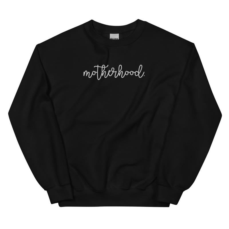 Embroidered Motherhood. Sweatshirt - Sweatshirt Unisex Apparel Relaxed Fit Printed in the USA Clothing Womenswear Casual and Comfortable