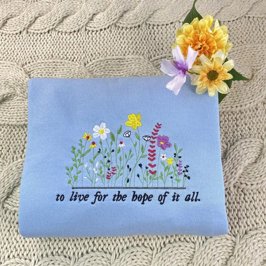 Embroidered Wildflower Sweatshirt - Embroidered To Live For The Hope Of It All Crewneck - Music  Sweatshirt