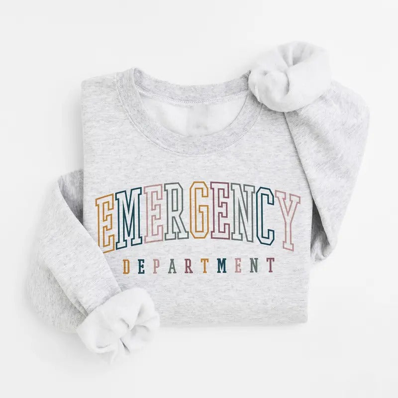 Emergency Department Sweatshirt, ER Nurse Shirt, Nurse Life Shirt, Nursing School Shirt, Nurse Week, Nurse Sweatshirt, Nurse Gift
