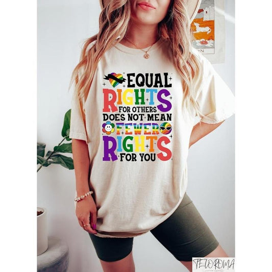 Equal Rights For Others Does Not Mean Fewer Rights For You, Equal Rights Shirt, LGBTQ+ Shirts, Pride Ally Shirt, Lesbian Shirt, Gay T-Shirt