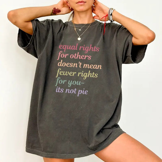 Equal Rights for Others Doesn't Mean Fewer Rights For You Shirt Comfort Colors, Social Justice Tee, Equality Gift, Human Right's Top, Comfy Womenswear