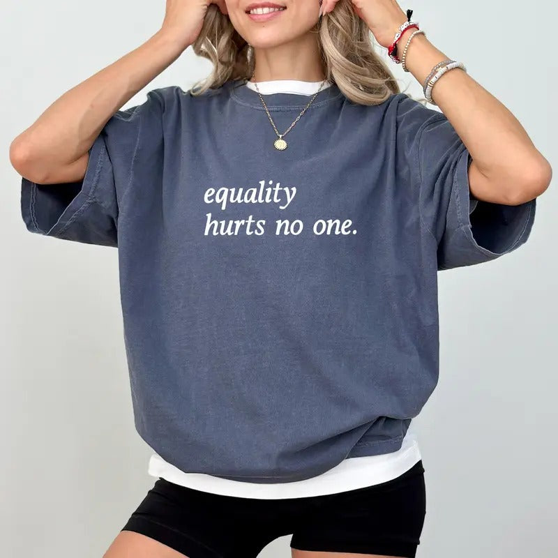 Equality Hurts No One Comfort Colors Shirt, Retro Social Justice Unisex Graphic Tee, Equal Rights Apparel Gift Shirt, Feminist Clothing