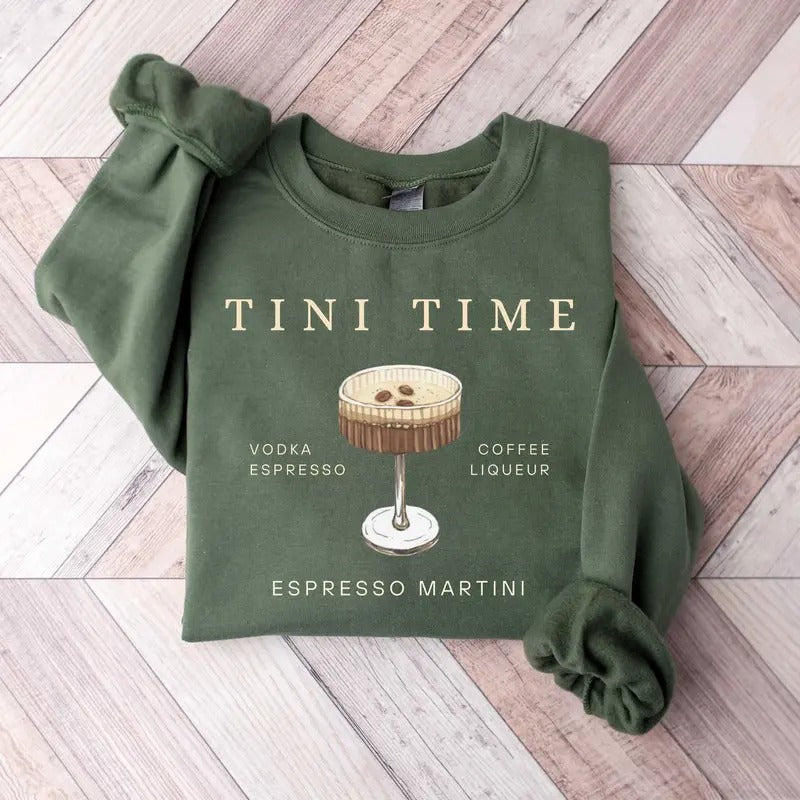 Espresso Martini Sweatshirt, Tini Time, Espresso Shirt, Espresso Martinis Lover Shirt, Espresso Martini Top, Martini Lover Gift, Martinis Sweatshirt
