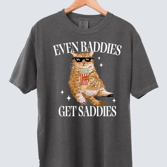 Even Baddies Get Saddies Comfort Colors Shirt, Funny Cat Meme T-Shirt, Weird Shirts, Vintage Ironic T-Shirts That Go Hard, Mental Health Shirt