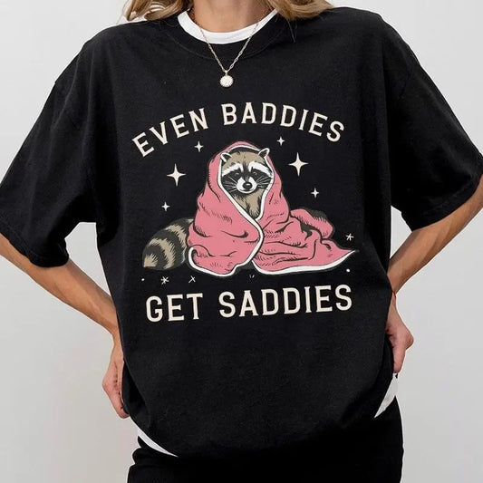 Even Baddies Get Saddies Shirt, Funny Mental Health T-Shirt, Anxiety Comfort Tee, Raccoon Shirt, Humour Saying T-Shirt, Sarcastic Shirts For Women, Funny Gift For Her, Support Local Street Cats, Funny Retro Shirt, Women Top