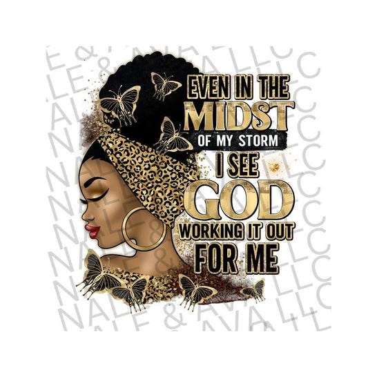 Even In The Midst of My Storm Gold DTF