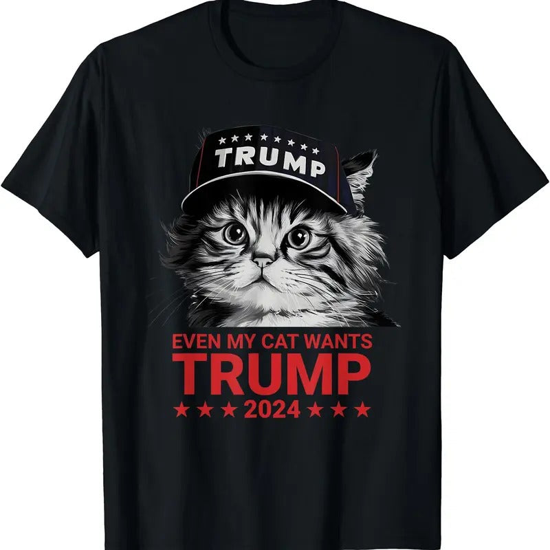 Even My Cat Wants Trump 2024 Funny T-Shirt | Unisex Cotton Tee Gift | Full Size