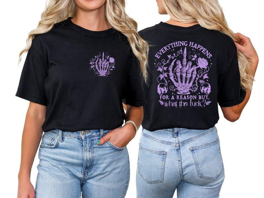 Everthing Happnes for A Reson, But What the Fu$k, WTF Shirt, Dark Humor Shirt, Short Sleeve Crewneck T-Shirt, Skull Shirt, Offense Graphic Shirt for Woman, Cotton TShirt, Unisex Sizing Casual Shirt, Streetwear, Womenswear, Comfort