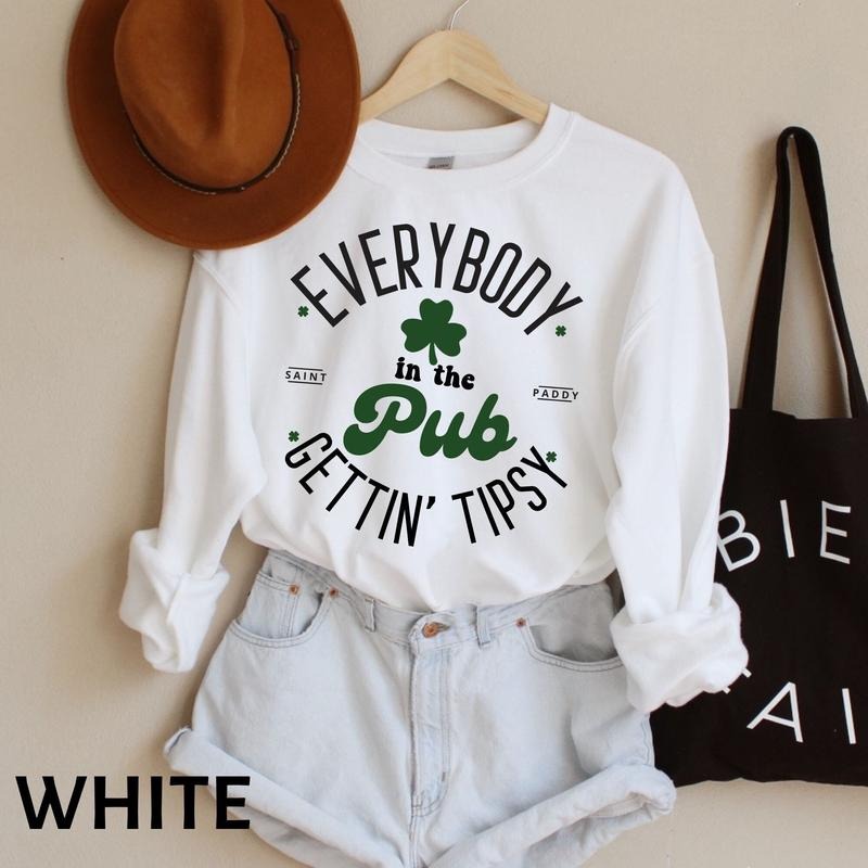 Everybody In The Pub Getting Tipsy Sweatshirt, St. Patrick's Day 2025, Funny St Pattys Day Sweatshirt, St. Patrick's Day Gift, Irish Sweatshirt