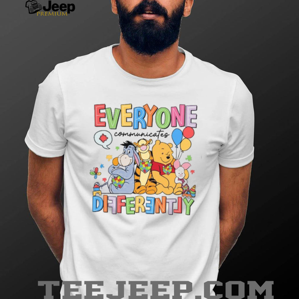Everyone Communicates Differently Pooh & Friends Autism Awareness T Shirt