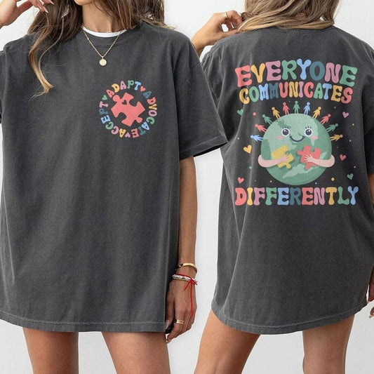 Everyone Communicates Differently Shirt, Comfort Autism Shirt, Autism Awareness Shirt, Autism Teacher Shirt, Sped Teacher Shirt, Special Education Shirt, Mental Health Matters Tee, Sped Teacher Women Top