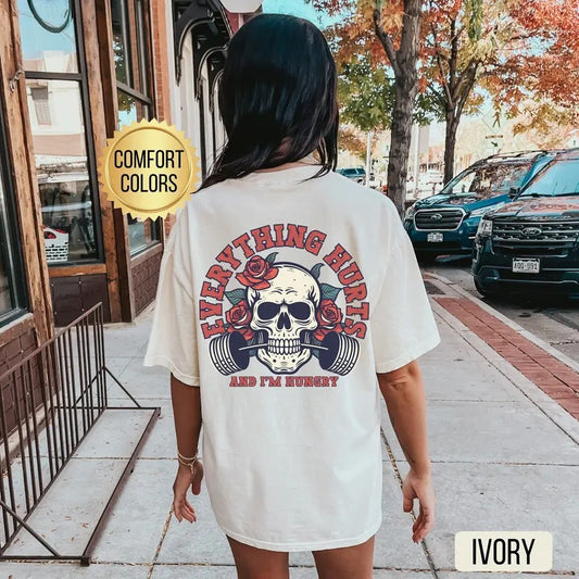 Everything Hurts And I'm Hungry Shirt Comfort Colors Gym Pump Cover Funny Workout T-shirt Weightlifting Shirt Oversized Work Out Tee