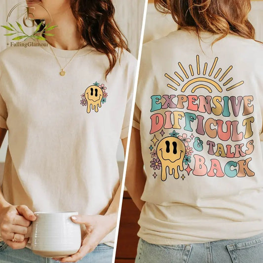 Expensive Difficult & Talks Back T-shirt Funny Mom Sweatshirt Funny Wife Shirt Birthday Gift For Friend Sarcastic Shirt Gift For Her TK43GNstyle{n002}2