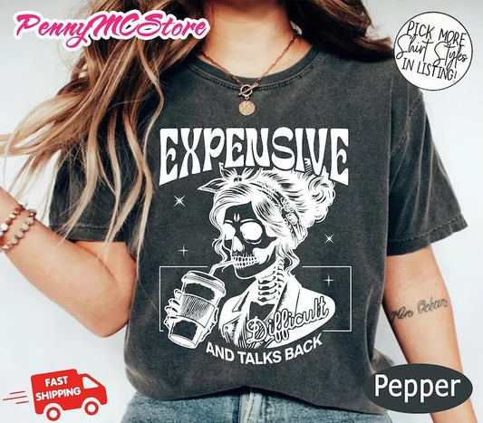 Expensive Difficult And Talks Back Cute Shirt for Women, Funny Mom Saying Sweatshirt, Funny Mama Shirt, Mother's Day Gift