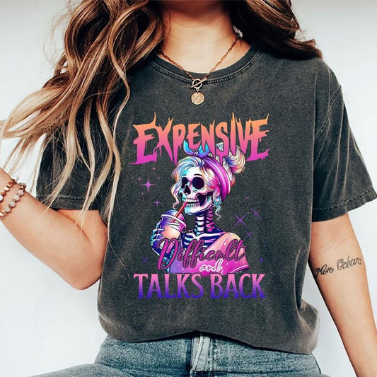 Expensive Difficult And Talks Back Shirt, Funny Women Tee, Sarcastic Wife Graphic Tee Women, Funny Skeleton Unhinged Shirt, Comfy Fabric Oversized Graphic Tee, Shirt For Wife, Women's Tops, Womenswear, Cotton Fabric Relaxed Fit Chic Style